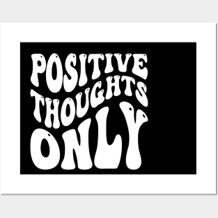 Positive Thoughts Only Posters and Art